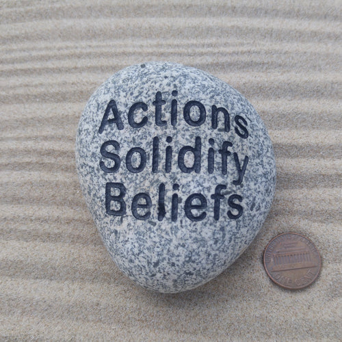 Actions Solidify Beliefs - Natural Stone Engraving
