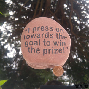 "I press on towards the goal to win the prize!"