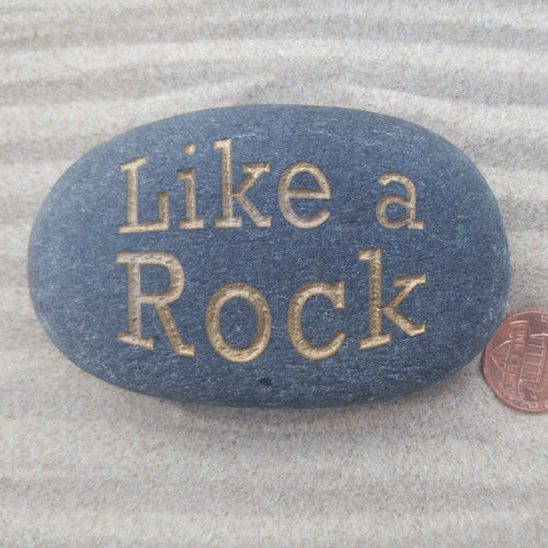 Like a Rock - Engraved Saying Stone