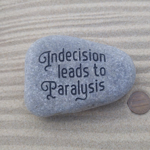 Indecision leads to Paralysis