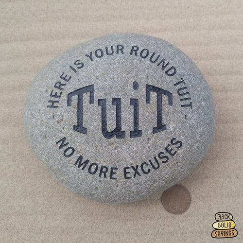 Here is Your Round Tuit No More Excuses