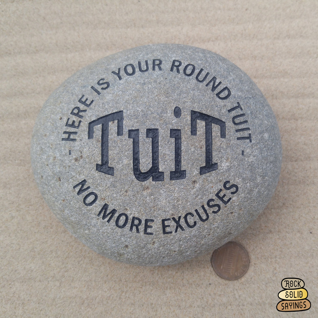 Here is Your Round Tuit No More Excuses