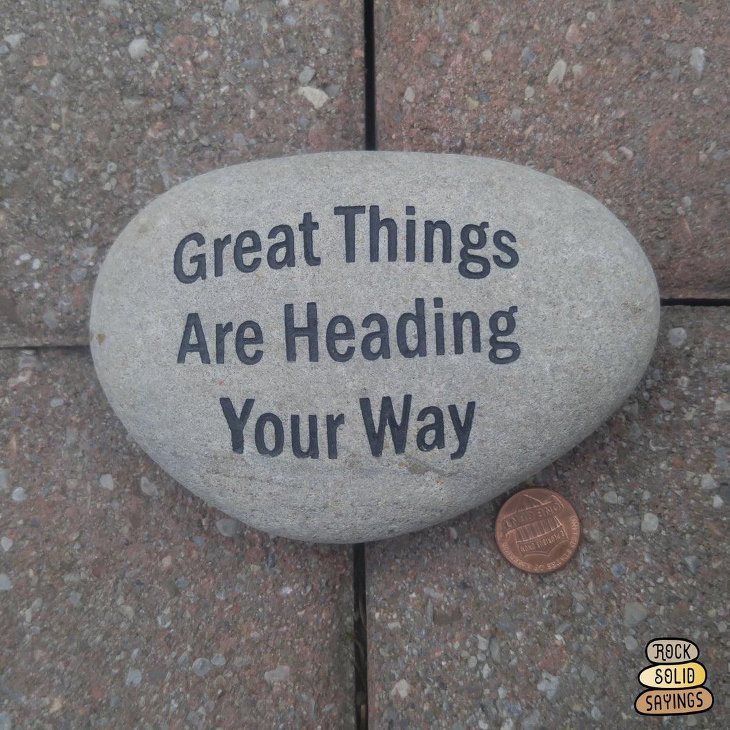 Great Things Are Heading Your Way