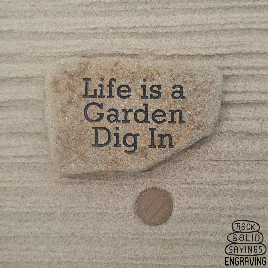 Life is a Garden Dig In Engraved Beige Natural Stone