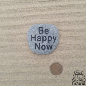 Be Happy Now Deeply Engraved Skipping Stone