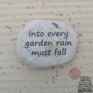 Into every garden rain must fall Deeply Engraved Natural Stone