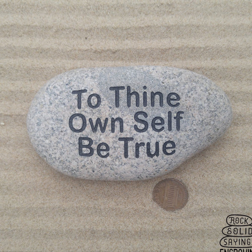 To Thine Own Self Be True Deeply Inscribed Natural Stone