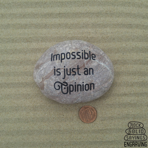 Impossible is just an Opinion Deeply Engraved Natural Stone