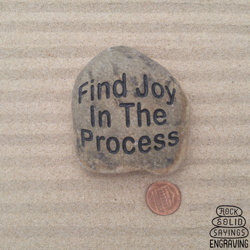 Find Joy In The Process - Deeply Engraved Natural Stone