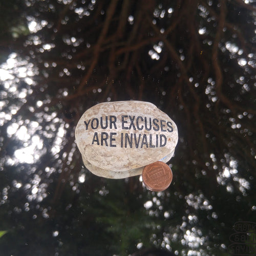 Your Excuses Are Invalid