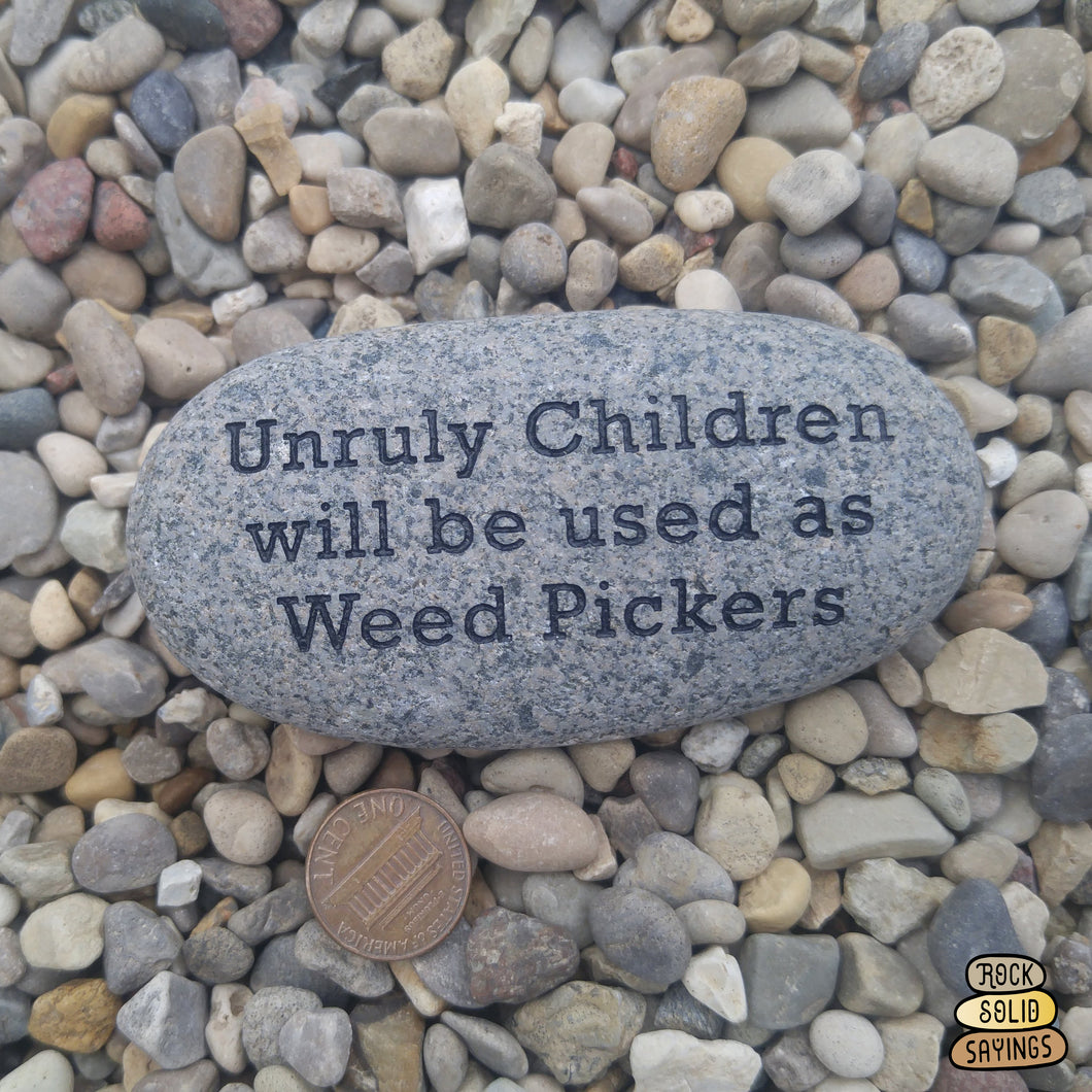Unruly Children will be used as Weed Pickers
