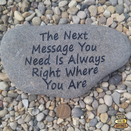 The Next Message You Need Is Always Right Where You Are