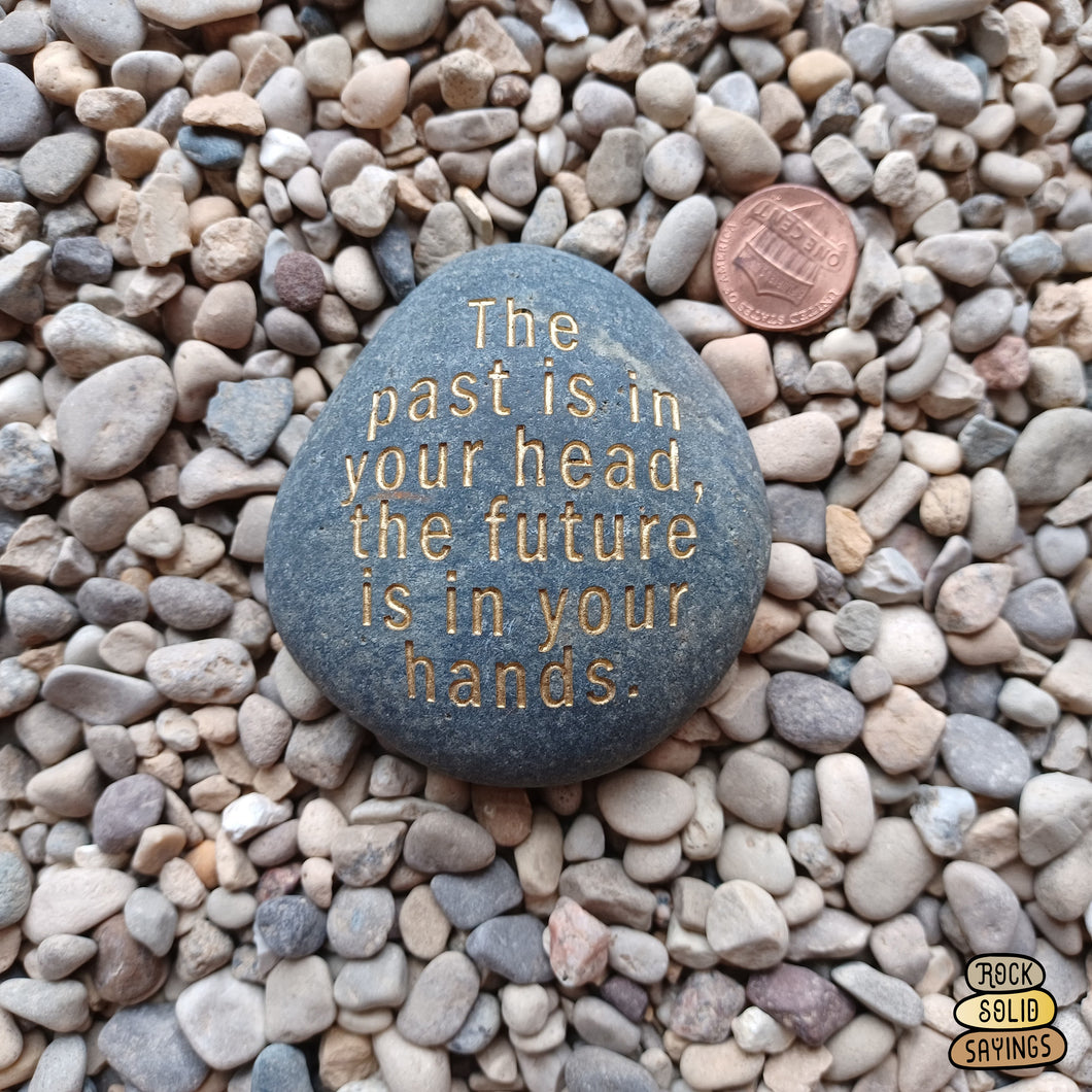 The Past is in Your Head the Future is in Your Hands