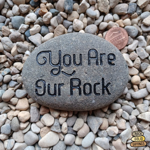 You Are Our Rock Deeply Engraved Natural Stone