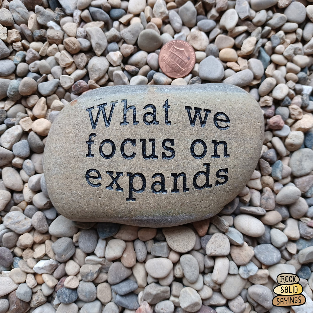 What We Focus On Expands