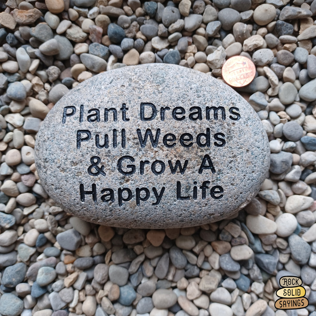 Plant Dreams Pull Weeds & Grow A Happy Life