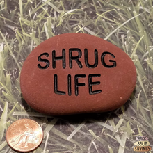 Load image into Gallery viewer, SHRUG LIFE - Deeply Engraved Natural Stone